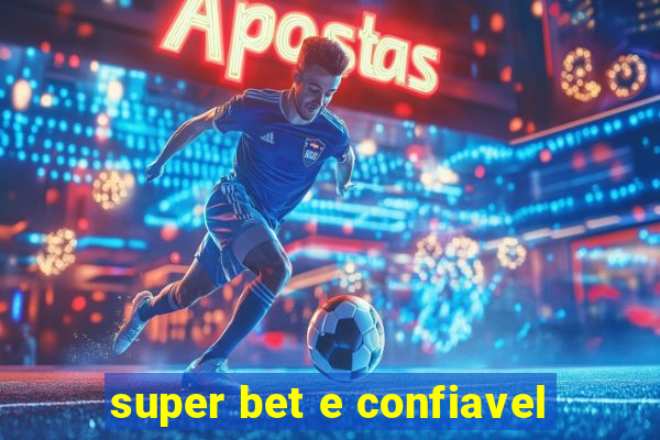 super bet e confiavel